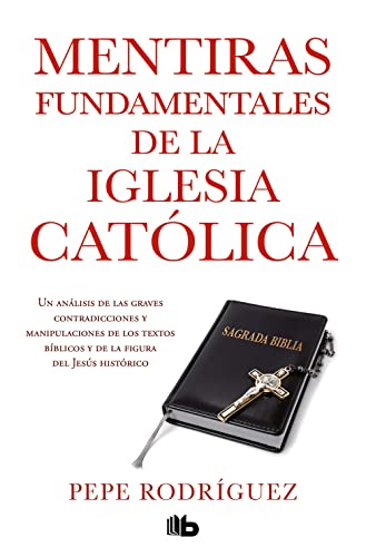 Mentiras fundamentales de la Iglesia Católica: (Edición revisada) (No ficción)